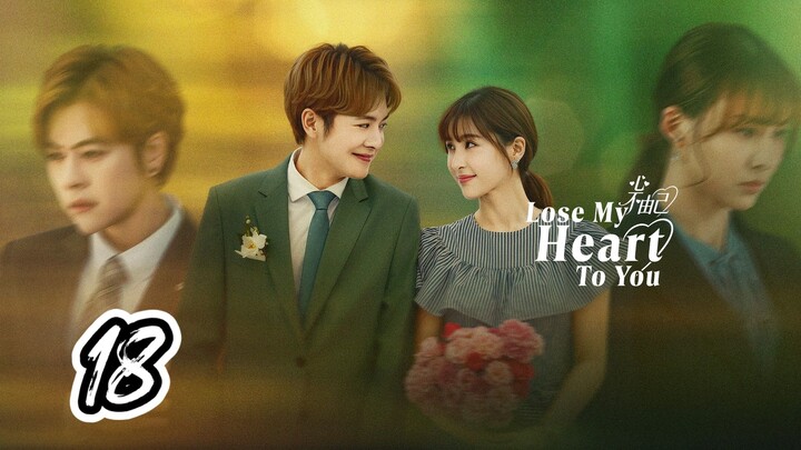 Lose My Heart To You Episode 18 Sub indo 2026