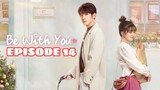 BE WITH YOU: EPISODE 14 ENG SUB