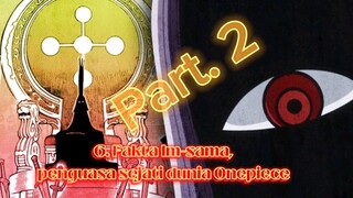 6. Fakta Im-sama, Penguasa Sejati Dunia Onepiece part 2