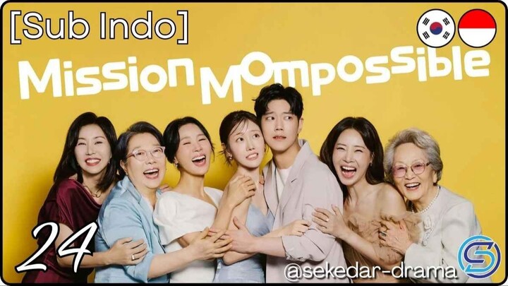 [Sub Indo] Mission: Mompossible ✦ Eps. 24 (2026)