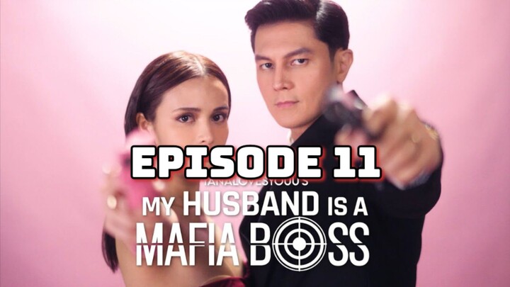 My Husband Is A Mafia Boss : Episode 11
