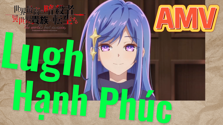 [Reincarnated Assassin]AMV | Lugh Hạnh Phúc