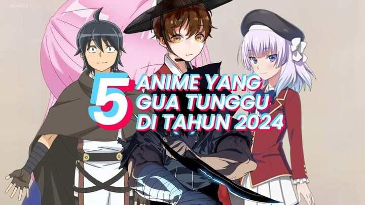 5 anime 2024 yang gua tunggu