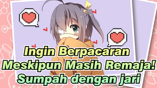 Ingin Berpacaran Meskipun Masih Remaja!|Sangat manis! Sumpah dengan jari