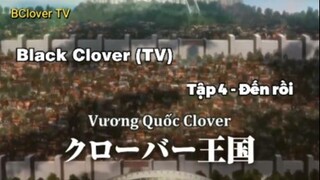 Black Clover Tập 4 - Đến rồi