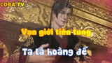 Vạn giới tiên tung_Ta là hoàng đế