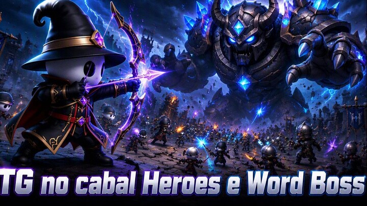 TG no cabal Heroes e Word Boss