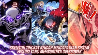 SKELETON TINGKAT RENDAH MENDAPATKAN SISTEM EVOLUSI YANG MEMBUATNYA OVERPOWER❗ALUR MANHUA❗EPISODE 1