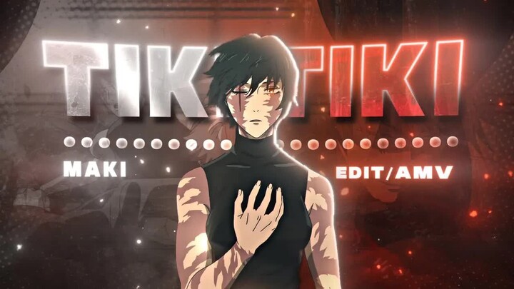Maki Zenin - Tiki Tiki [Edit_AMV] 4K!
