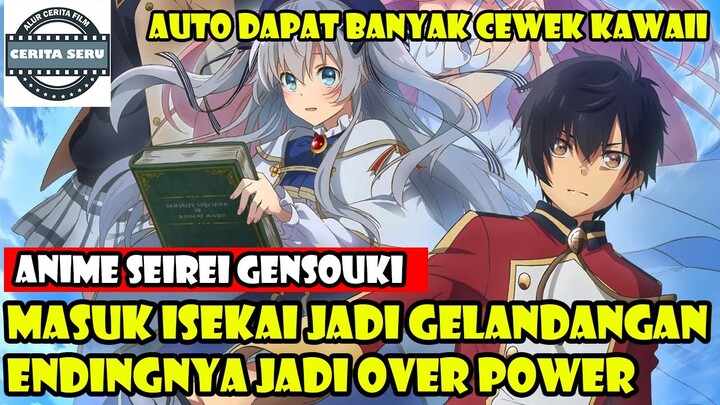 MASUK ISEKAI JADI GELANDANGAN ENDINGNYA JADI OVER POWER  - ALUR CERITA ANIME SEIREI GENSOUKI