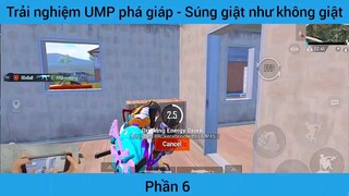 Trải nghiệm UMP phá giáp súng giật như không giật #6