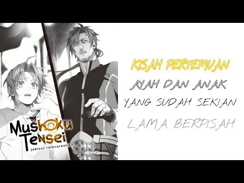 Kisah Pertemuan Rudeus Dengan Ayahnya Yang Sudah Sekian Lama Berpisah - Mushoku Tensei Indonesia