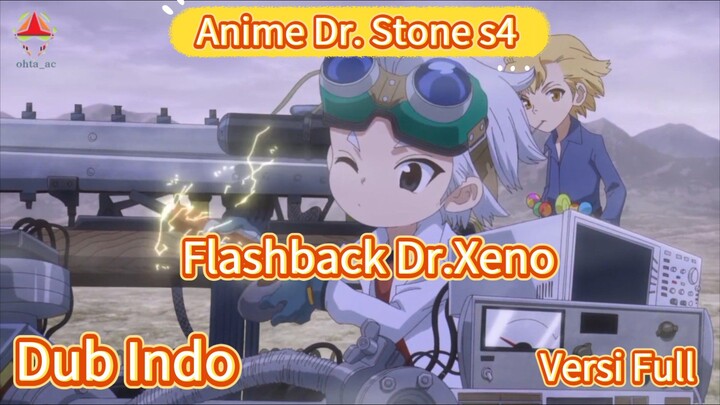 Fandub Bahasa Indonesia Anime Dr.Stone S4 Full Versi "Flashback Awal Pertemuan Dr.Xeno dan Stanley"