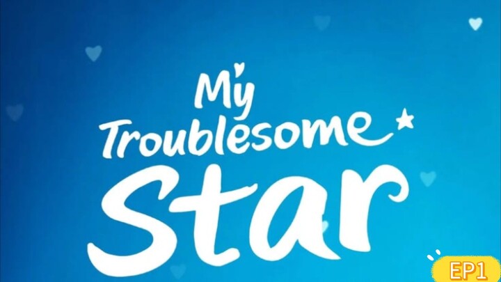 My Troublesome Star Korean Tagalog Dub Series 🇵🇭🇰🇷 EP1