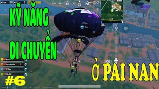 #6 Kỹ Năng Di Chuyển | Xử Lý Tình Huống | Pai Nan | Sanhook | PUBG Mobile