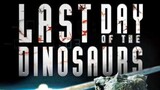 Last Day of the Dinosaurs