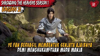 SENJATA AJAIB YANG MAMPU MENGHABISI TUAN MUDA MANJA - Shrounding the Heavens Part 21