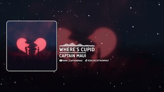 Captain Maui - Where's Cupid