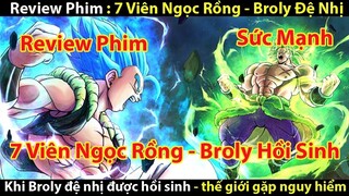 [ TÓM TẮT PHIM ] 7 VIÊN NGỌC RỒNG SIÊU CẤP - BROLY ĐỆ NHỊ ( 2022 ) || TỚ REVIEW PHIM