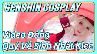 [Genshin, COSPLAY] Video Đáng Quý Về Sinh Nhật Klee