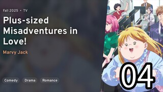 EP 04 Debu to Love to Ayamachi to! | Plus-Sized Misadventures In Love!