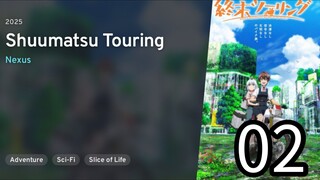 EP 02 Shuumatsu Touring | Touring After the Apocalypse REUPLOAD