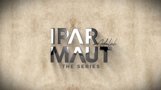 IPAR adlh maut | Seri eps 4
