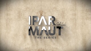 IPAR adlh maut | Seri eps 4