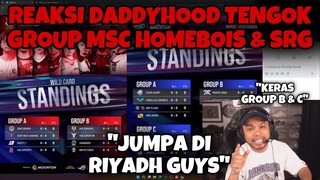 REAKSI DADDYHOOD TENGOK GROUP MSC UNTUK HOMEBOIS & SRG 🔥