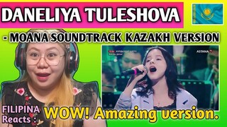 DANELIYA TULESHOVA - MOANA SOUNDTRACK KAZAKH VERSION || FILIPINA REACTS