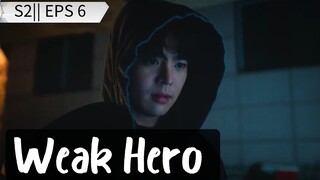 Weak Hero Class (2025) S2 || Eps 6 Sub Indo