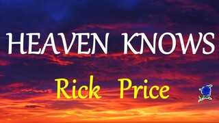 HEAVEN KNOWS   RICK PRICE