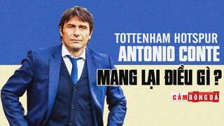 ANTONIO CONTE CÓ THỂ MANG LẠI ĐIỀU GÌ CHO TOTTENHAM HOTSPUR?