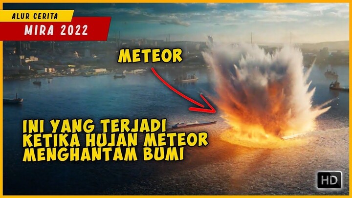 Ini Yang Terjadi Ketika Hujan Meteor Menghantam Bumi  MIRA 2022 (Salah Satu Film