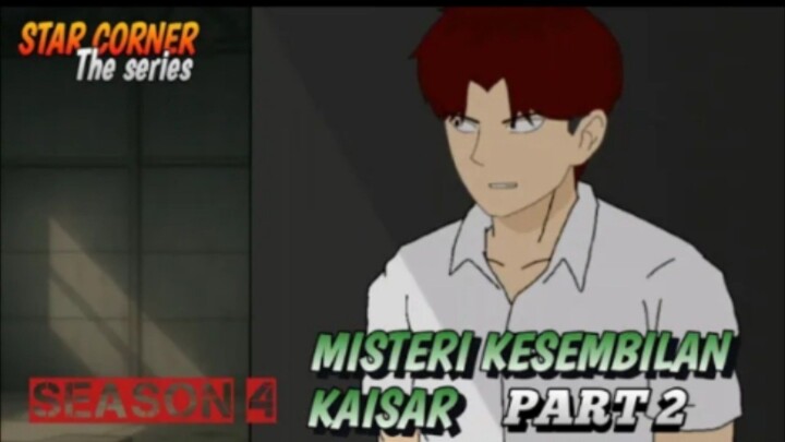 MISTERI KESEMBILAN KAISAR PART 2 - SEASON 4