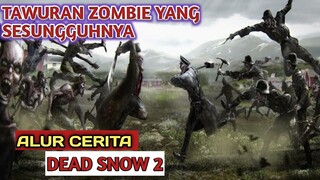 TAWURAN ZOMBIE YANG SESUNGGUHNYA|ZOMBIE RUSIA Vs ZOMBIE ZERMAN |SELURUH ALUR CERITA FILM DEAD SNOW 2