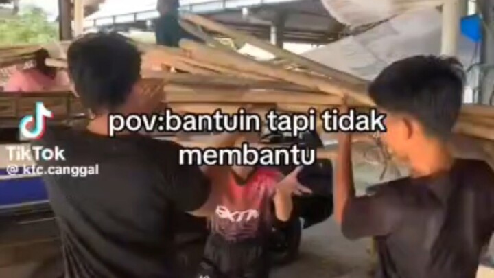 membantu tapi aslinya gak bantuin