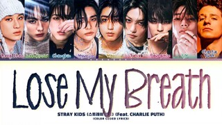 【Stray Kids】Lose My Breath (ร่วม featuring ต้วนเหมย) เวอร์ชันแจกเนื้อเพลง!