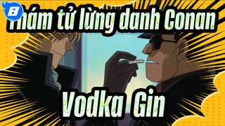 Thám tử lừng danh Conan|[Những phản diện đáng yêu và hấp dẫn---Vodka&Gin]_8