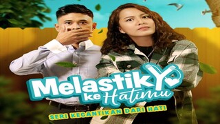 Melastik Ke Hatimu (Episode 1) 2021