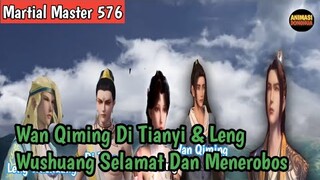 Martial Master 576 ‼️Wan Qiming Di Tianyi & Leng Wushuang Ahirnya Selamat Da Menerobos