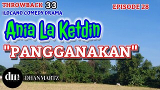 ILOCANO COMEDY DRAMA | PANGGANAKAN | ANIA LA KETDIN 28 | THROWBACK 33