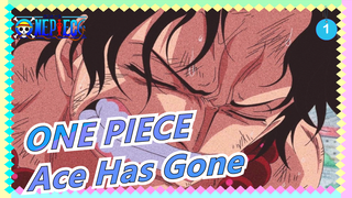 [ONE PIECE] Extreme Depressed And Instant Explosion! Since Ace Has Gone, I Will Inherit His Will!_1