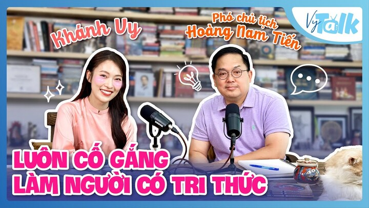 Trở Thành Người Có Tri Thức Từ 1 Việc Rất Nhỏ | Phó chủ tịch Hoàng Nam Tiến VyTalk