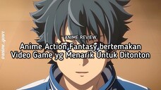 Rekomendasi Anime Action Fantasy yang Tokoh Utamanya Gemar Bermain Video Game! 😍✨
