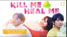 KILL ME HEAL ME Episode 12 Tagalog Dubbed