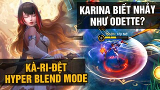 MLBB | Kà-Ri-Đệt: Karina Nhưng Biết Nhảy Như Odette (Hyper Blend Mode) | Tốp Mỡ