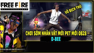 OB28 || Chơi Sớm Nhân Vật Mới Ob28 D-Bee Pet Mới Ob28 || Cách Lấy Key Đăng Nhập Ob28 FF | Free Fire