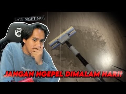 KEKITA HARUS BEBERSIH RUMAH DI MALAM HARI - LATE NIGHT MOP