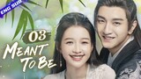 【Multi-sub】Meant To Be EP03 | 💖Time travel for destined love | Sun Yi, Jin Han | CDrama Base